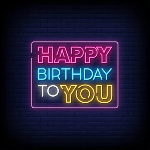 Happy Birthday To You Neon Sign - Imprint Now - CA
