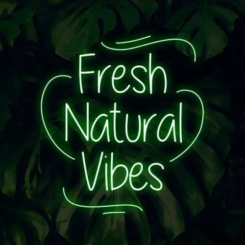 Fresh Natural Vibes Neon Sign - Imprint Now - CA