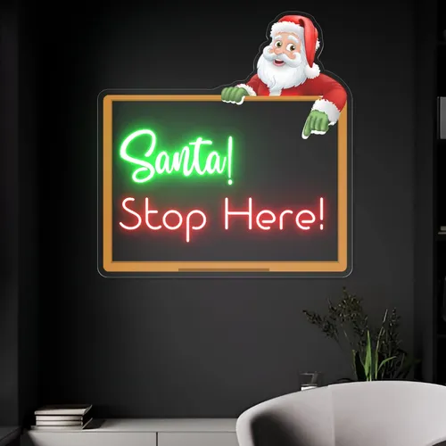 Santa Stop Here! Neon Sign - Imprint Now - CA