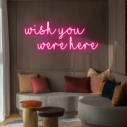 Wish You Were Here LED Neon Sign - Imprint Now - CA