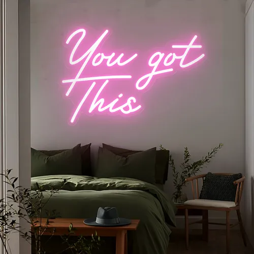 You Got This Neon Sign - Imprint Now - CA