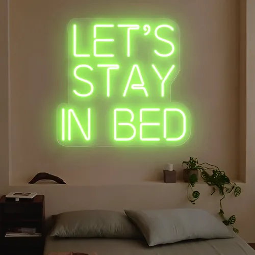 Let's Stay In Bed Neon Sign - Imprint Now - CA