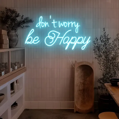 Dont Worry Be Happy Neon Sign - Imprint Now - CA