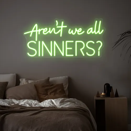 Aren't We All Sinners Neon Sign - Imprint Now - CA