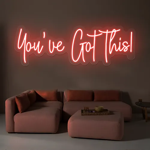 You've Got This Neon Sign - Imprint Now - CA