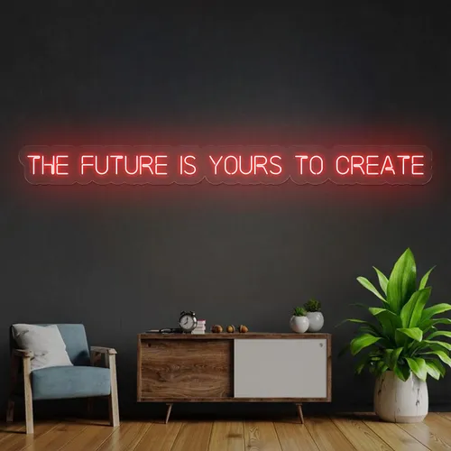 Bold The Future is Yours to Create Neon Sign - Imprint Now - CA