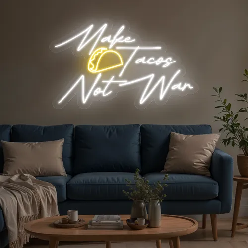 Appetizing "Make Tacos Not War" Neon Sign - Imprint Now - CA