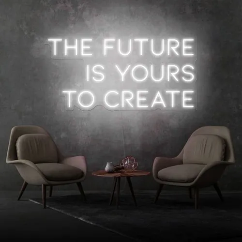 Inspirational The Future is Yours to Create Neon Sign - Imprint Now - CA