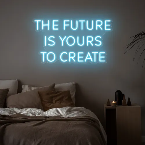 Empowering The Future is Yours to Create Neon Sign - Imprint Now - CA