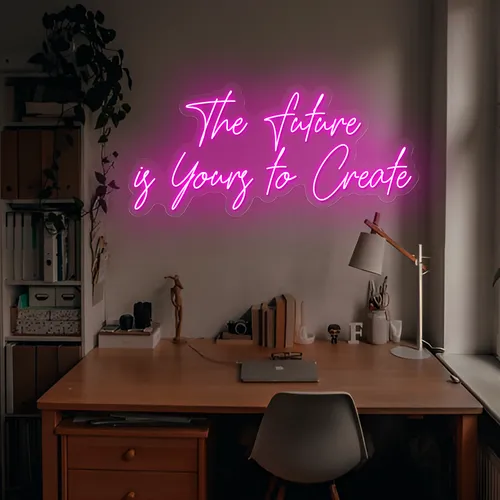 Feminine The Future is Yours to Create Neon Sign - Imprint Now - CA