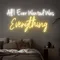 All I Ever Wanted Was Everything Neon Sign - Imprint Now - CA